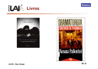 U
F
P
R
LAI-DI – Dep. Design 95 / 8
Roteiro
Livros
 