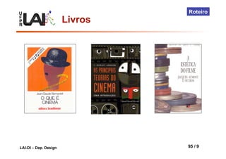 U
F
P
R
LAI-DI – Dep. Design 95 / 9
Roteiro
Livros
 