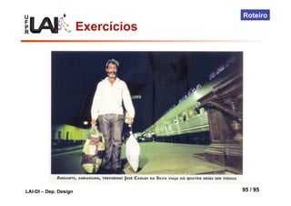 U
F
P
R
LAI-DI – Dep. Design 95 / 95
Roteiro
Exercícios
 
