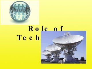 Role of Technology 