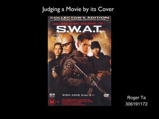 Judging a Movie by its Cover Roger Ta 306191172 