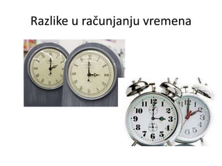 Razlike u računjanju vremena
 