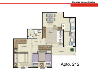 Plantas humanizadas




Apto. 212
 