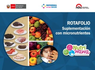 con micronutrientes
Suplementación
ROTAFOLIO
 