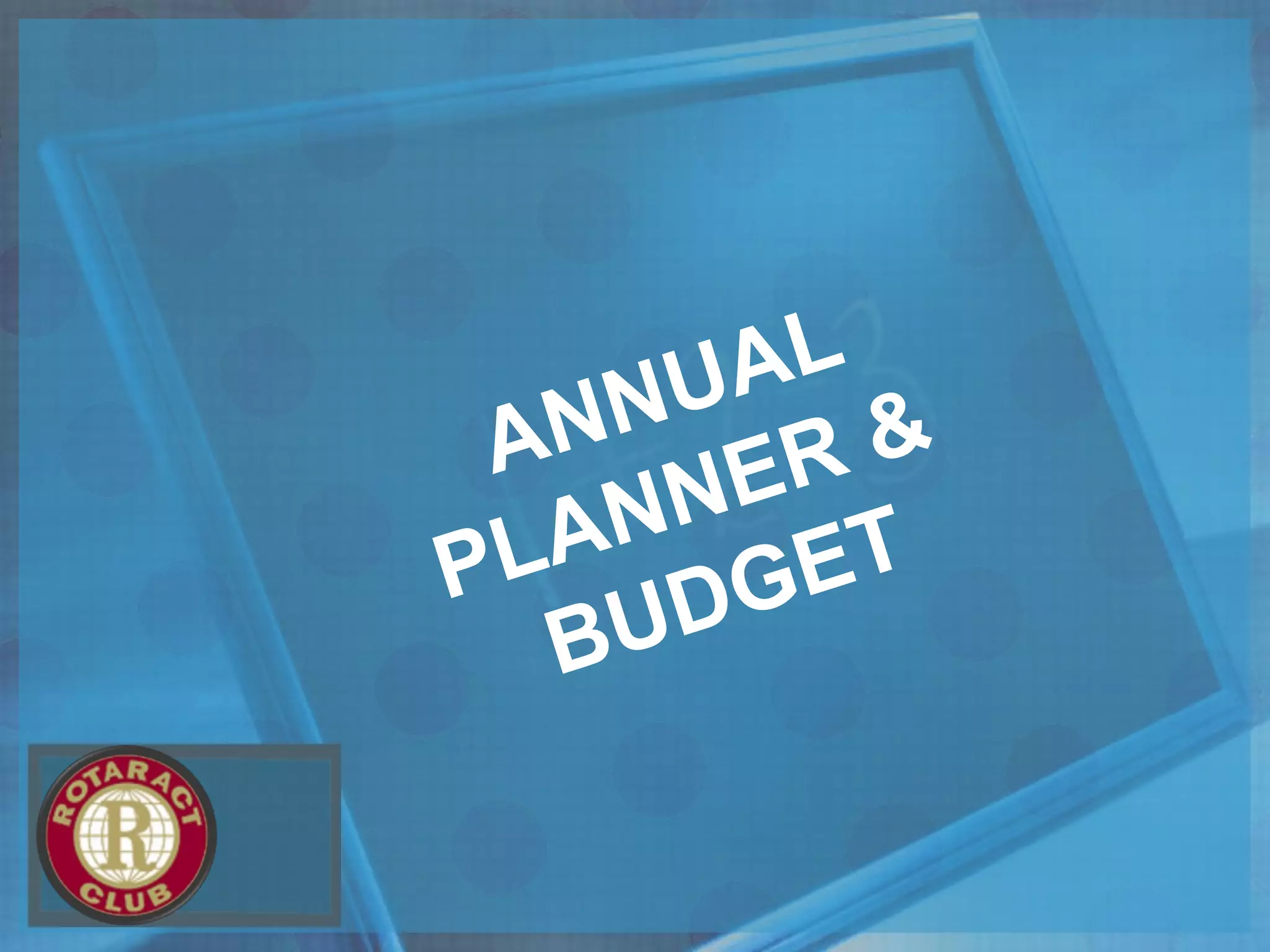 ANNUAL
PLANNER &
BUDGET
 