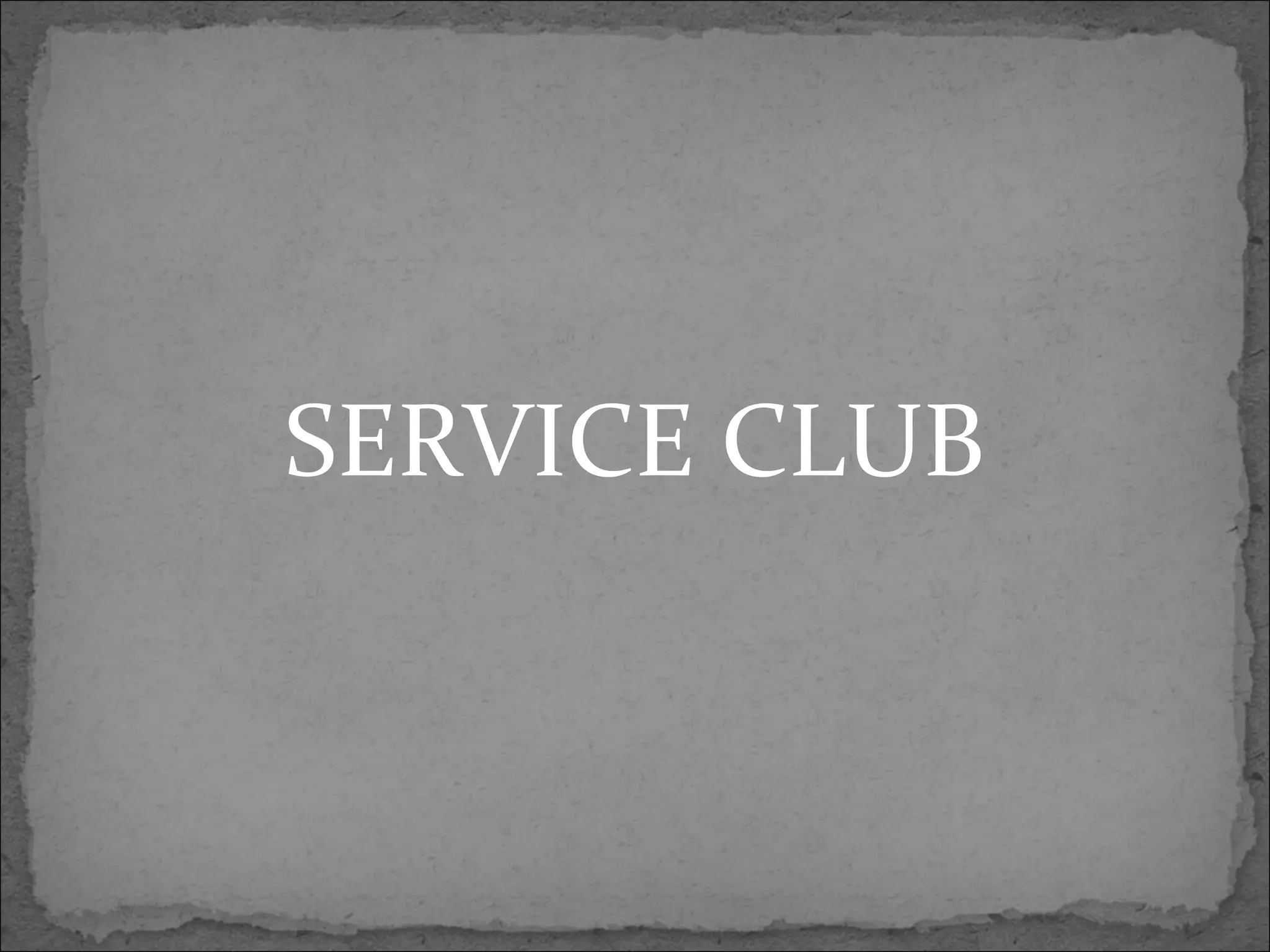 SERVICE CLUB
 