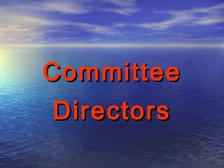 CommitteeCommittee
DirectorsDirectors
 