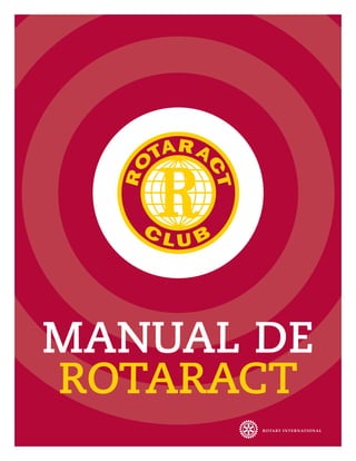 Manual de 
Rotaract 
i MANUAL DE Rotaract 
Rotaract hanDbook i 
 