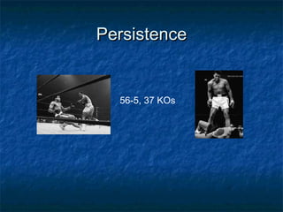 Persistence 56-5, 37 KOs 