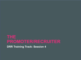 2018 Rotaract Preconvention
THE
PROMOTER/RECRUITER
DRR Training Track: Session 4
 