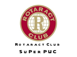 Rotaract Club  SuPer PUC 