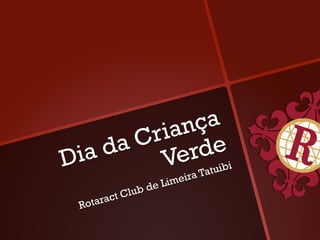 ian ça
      Cr
    da Verde
Dia            ibi                u
                             a Tat
                     Li  meir
                b de
        c t Clu
 R otara
 