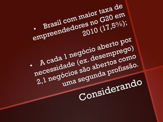 a de
                        r tax em
                  maio G20
              com s no
         rasil dore        17,5 %);
   •  B ende
       pre         2 010 (
 e   m
                                 por
                            erto o)
                      io ab preg
              1n egóc esem
           da        .d          omo
•     A ca ade (ex bertos c ão.
        essid ios são a a profiss
   nec góc
           e        gund
     2,1 n uma se                   do
                       era        n
                Con sid
 