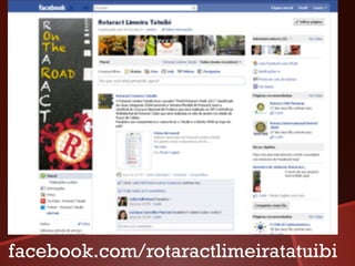 Nos
                                               Enco
                                                   ntre
                                             ibi
                                    ira Tatu
                          Lim   e
                     ract
                 Rota



facebook.com/rotaractlimeiratatuibi
 
