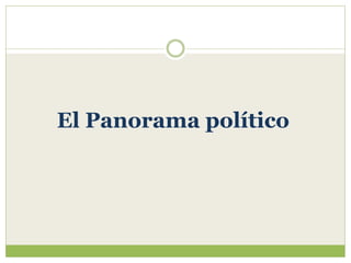 El Panorama político
 