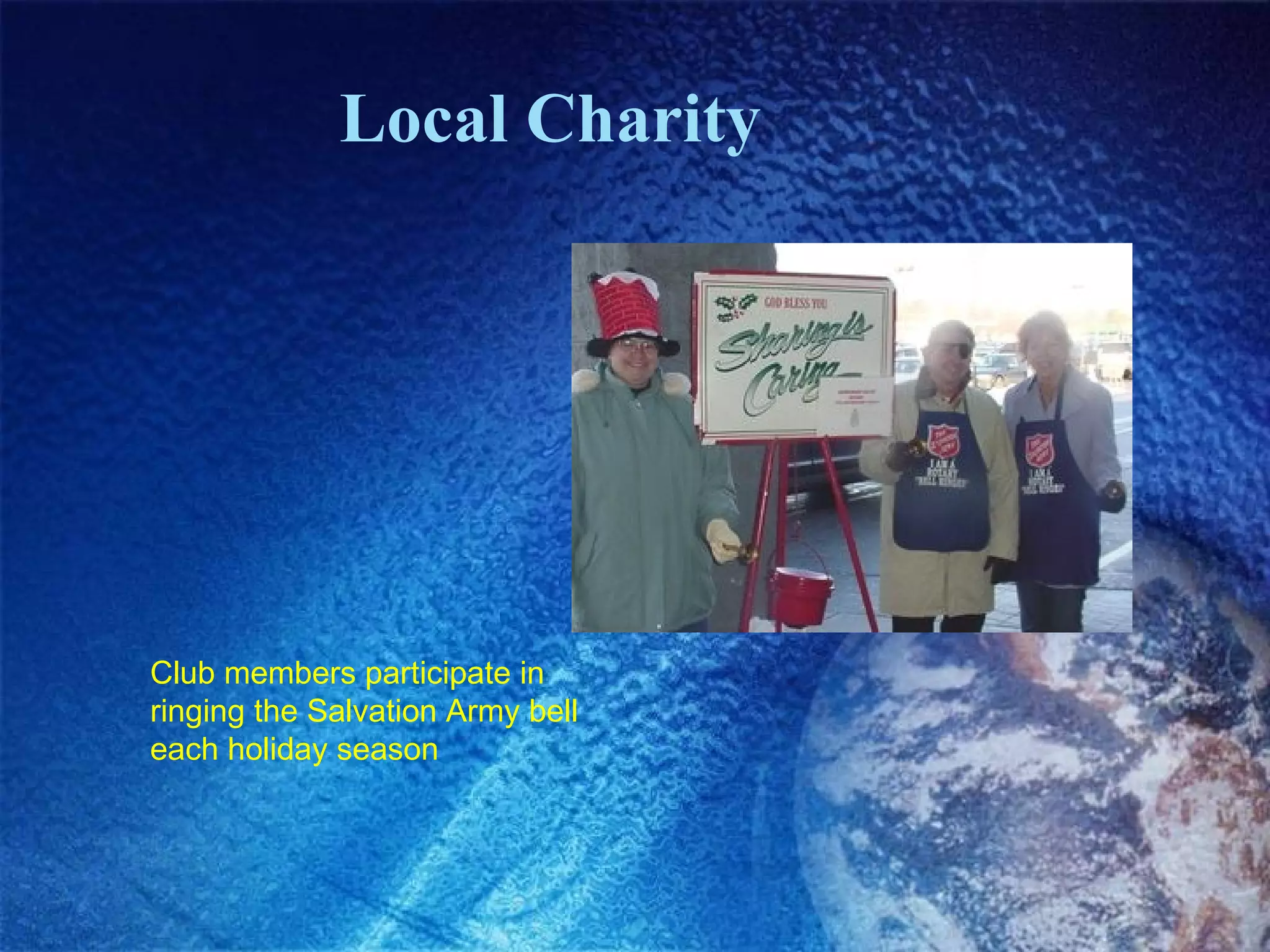 Local Charity Club members participate in ringing the Salvation Army bell each holiday season 