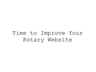 Time to Improve Your Rotary Website 