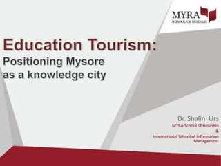 Dr. Shalini Urs
MYRA School of Business
&
International School of Information
Management
 