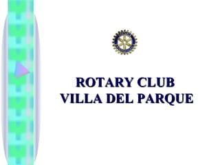 ROTARY CLUB  VILLA DEL PARQUE 