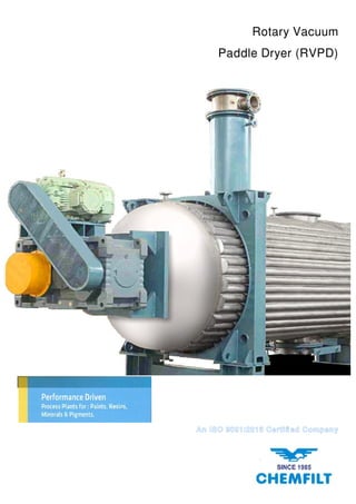 Rotary Vacuum
Paddle Dryer (RVPD)
An ISO 9001:2015 Certified Company
 