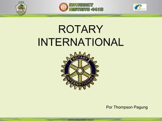 Por Thompson Pagung ROTARY INTERNATIONAL 