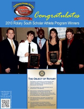 Congratulates

2010 Rotary South Scholar Athlete Program Winners

www.swflrheemteam.com

Learn More about
our Community
Involvement...
Scan QR code with
your Smartphone.

 