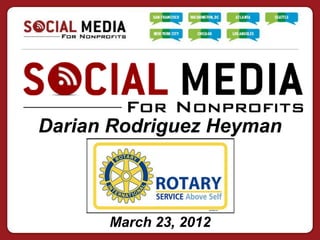 Darian Rodriguez Heyman



      March 23, 2012
 