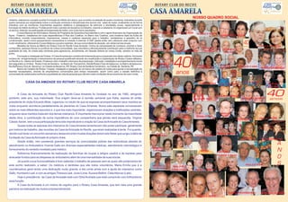 NOSSO QUADRO SOCIAL
vertente, realizamos o projeto auxiliar Formação do Hábito da Leitura, que consistiu na seleção de quatro monitoras, treinadas durante
quatro semanas por especialista sobre a condução amistosa e disciplinada dos alunos nas salas de aulas, analisando-se de forma
interativa com as monitoras, importantes aspectos didáticos e pedagógicos de estímulo a atividades novas, especialmente à
formação do habito da leitura. Fortalecendo mais o sentido de disciplina no trabalho, visando a cidadania, foi organizado um Coral com
os alunos, obtendo-se participação entusiasmada de todos, com muito bons resultados.
         Cursos Básicos de Informática: Através do Programa de Subsídios Equivalentes e com o apoio financeiro da Organização de         AFONSO E CÉLIA     ALUÍSIO E IEDA    ALUÍSIO E ODETE
Apoio Fraterno, instalamos em suas dependências à Rua dos Coelhos, no Bairro dos Coelhos, uma moderna Sala de Aulas de                                                                            ARNALDO E NADJA
Informática, munida computadores, impressoras, mesas e cadeiras especiais para o trabalho, ventiladores e aparelho de ar

                                                                                                                                                                                                                     40
condicionado, assim como equipamentos necessários à conexão à internet. A OAF desde então vem utilizando este conjunto com
muito rendimento, oferecendo Cursos Básicos a jovens carentes de sua comunidade de atuação, em várias turmas anuais.
         Medalha de Honra ao Mérito do Rotary Club do Recife Casa Amarela: Certos da necessidade de conhecer, premiar e fazer                                                                                        anos      VALÉRIO E EDENILDA
conhecidos, pessoas físicas ou jurídicas de nossa comunidade, que voluntária e altruisticamente contribuem para a melhoria da sua                                                 GARCIA E
                                                                                                                                         BENTO E REGINA                                            GILBERTO E
qualidade de vida, foi criada esta comenda para agraciá-los, anualmente, em Sessão Solene do nosso Clube, sempre no mês de                                  AUDÉLSIO E LUZIA       VANISE
                                                                                                                                                                                                    ZULEIDE
junho.




                                                                                                                                                          40
         Formação e Instalação de Clubes: O Casa Amarela tem contribuído fortemente para a expansão dos ideais rotários, formando
núcleos de arregimentação e treinamentos de pessoal qualificado através da constituição e implantação de Rotary Clubes afiliados,
no Recife e no interior do Estado. Podemos citar o trabalho vitoriosos de preparação, instrução, instalação e acompanhamento inicial
dos seguintes co-irmãos: Rotary Club de Santana , no Bairro de Parnamirim, Recife/Rotary Club de Apipucos, no Bairro de Apipucos,           DIÓGENES E
Recife/Rotary Club de Bezerros, na Cidade de Bezerros, PE/ Rotary Club de Sertânia Centenário, na Cidade de Sertânia, PE                                                      ARLÉGO E            ELETA E
                                                                                                                                             SOLANGE                                                             AUGUSTO E DINA
         Banco de Cadeira de Rodas: Criação, instalação e operação de um banco de cadeira de rodas para apoiar a recuperação de                                               MARILEIDE          LADOSKY                          ROBERTO E MÔNICA
doentes necessitados, através de empréstimos conveniados pelo tempo necessário, assim como para a cessão definitiva e
conveniada de cadeira para melhorar a qualidade de vida de pessoas que não tem mais condições de se locomover de outro modo.                              anos
                CASA DA AMIZADE DO ROTARY CLUB RECIFE CASA AMARELA                                                                        FERNANDO E                            FRED E NÚBIA
                                                                                                                                                                                                                       GLORINHA
                                                                                                                                           LUZINETE                                              GIRLEY E SÔNIA                         HEITOR E
                                                                                                                                                                                                                                        SOCORRO


       A Casa da Amizade do Rotary Club Recife-Casa Amarela foi fundada no ano de 1992, atingindo
portanto, este ano, sua maioridade. Sua origem deve-se à reunião semanal que Kátia, esposa do então
                                                                                                                                                          FRANCISCO E ANA


                                                                                                                                                                             JOÃO E ANA
                                                                                                                                                                                                ROLIM E IVANILDA
                                                                                                                                                                                                                   QUEIROZ E NEIDINHA
                                                                                                                                                                                                                                        40
                                                                                                                                                                                                                                        anos
                                                                                                                                         IVO E OLIVETE
presidente do clube Eduardo Mota, organizou no intuito de que as esposas acompanhassem seus maridos ao
clube enquanto acontecia paralelamente às plenárias do Casa Amarela. Numa sala separada conversavam
sobre os mais diferentes assuntos e, o que era mais importante, organizavam doações a instituições carentes,                                               JOÃO E UACY
enquanto seus maridos tratavam dos temas rotarianos. É importante mencionar neste momento da maioridade                                                                                          MARCOS
                                                                                                                                                             LUCINHA E
                                                                                                                                                                              BORBA E NIZA        ALVES
desta obra, a contribuição de suma importância de uma companheira que jamais será esquecida, Virgínia                                      LADJANE          LUIZ CARLOS                                                           GALLO E ROSA
                                                                                                                                                                                                               NILDA GODOY
Calado Xavier, sem a sua participação teria sido impraticável a criação da Casa da Amizade do Casa Amarela.                                CONOLLY

       Quase todas as esposas dos rotarianos do Casa Amarela lamentavam não poder participar, geralmente
por motivos de trabalho, das reuniões da Casa da Amizade do Recife, que eram realizadas à tarde. Foi quando,
                                                                                                                                                          PEDRO CORRÊA
devido a já haver um encontro semanal e desse encontro muitas doações terem sido feitas que surgiu a idéia da                                PAULO E
                                                                                                                                                             E BETH                             PEDRO E BETH
                                                                                                                                           Mª DO CARMO                       PEDRO E JURACI
fundação da Casa da Amizade do próprio clube.                                                                                                                                                                       EROLEIDE       EDUARDO E KÁTIA
       Desde então, vem prestando grandes serviços às comunidades pobres das redondezas através do
atendimento no Ambulatório Vicente Gallo em diversas especialidades médicas, atendimento odontológico e
                                                                                                                                                                                                                                                 A
                                                                                                                                                                                                                                                 N
                                                                                                                                          ROMERO E
fornecimento do remédio receitado pelo médico.                                                                                             CARMITA                               SELMA          VÍCTOR
       Sobrevive financeiramente da realização de feirinhas de roupas e artigos usados e de bazares para
arrecadar fundos para as despesas do ambulatório além de uma mensalidade de suas sócias.
                                                                                                                                                                                               VICENTE E GILDA
                                                                                                                                                                                                                                                 O
                                                                                                                                                                                                                                                 S
       Já quanto a sua funcionalidade é bom salientar o trabalho de pessoas sem as quais não poderíamos ter
este sonho realizado, a saber: Os médicos e dentistas que são todos voluntários, Maria Emília que é a                                     WALDECI E                                                                   PAULO E DÔRA
                                                                                                                                                           WALDIR E
coordenadora geral tendo uma dedicação muito grande, e ela conta ainda com a ajuda de rotarianos como                                     TEREZINHA
                                                                                                                                                          CONCEIÇÃO          WALDIR E NADJA
Gallo, Humberto Leal, e com as amigas Thereza Leal, Juraci Lima, Suzana Belfort, Ciléa Alencar (Lela).
       Hoje a presidência da Casa da Amizade está com Dôra Andrade que está cumprindo com brilhantismo
essa função.
       A Casa da Amizade é um motivo de orgulho para o Rotary Casa Amarela, que tem nela uma grande
parceira na realização de muitos empreendimentos.
                                                                                                                                                                                                         CLARA E ROSEMBURGO        REINALDO OLIVEIRA
                                                                                                                                         CARLOS ANTÔNIO E MARLENE             DIRCEU E JANES
 