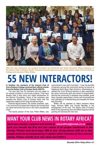 December 2016 ♦ Rotary Africa ♦ 27
In October, the members of the Interact Club of
Curro Embury College received their off...