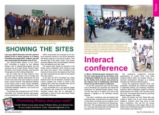 Youth 
During a Rotary Friendship Exchange, Rotarians from D9370 showed their D7770 friends the sites 
of KwaZulu-Natal. One of the excursions was to the summit of Sani Pass. 
showing the sites 
Last year, D9370 Rotarians and their partners 
visited D7770 in South Carolina on a Rotary 
Friendship Exchange (RFE). In March, the visit 
was reciprocated by Rotarians from D7770. 
The KwaZulu-Natal section of the D9370 
RFE Committee is chaired by Ash Maharaj 
(Rotary Club of Isipingo-Morningside) and the 
members are Ian Foster (Kloof), Richard Tolken 
(Pinetown), Ken Vorster (Dundee), Nick Nicolson 
(Empangeni) and Ken Gillings (Westville). 
AG Ian Foster and his wife Andrena, Prem 
Lutchman from the Rotary Club of Dundee and 
Ken and Heather Gillings experienced the time 
of their lives when they were hosted by several 
clubs in South Carolina. They attended meetings 
of the Rotary Clubs of East Cooper Breakfast, 
Daniel Island Breakfast, North Charleston, North 
Charleston Breakfast, Beaufort, Low Country and 
Hilton Head Island. 
The itinerary was arranged by the D7770 RFE 
Committee and included general sight-seeing, 
cultural experiences, museum visits and birding. 
D9370 reciprocated and arranged for its new-found 
American friends to visit tourist attractions 
and Rotary projects in and around Durban. They 
included trips to the South Coast, Oribi Gorge, 
Hluhluwe-iMfolozi Park, the iSimangaliso Wetland 
Park, the Midlands and Sani Pass. 
The visitors were hosted by members of the 
Rotary Clubs of Westville, Kloof, Hibiscus Coast 
and Hilton and Howick. They marvelled at the 
diversity of the province, the majesty of Sani Pass 
and were impressed by the extent of the projects 
they were shown. 
In the past, the RFE Committee has hosted 
Rotarians from the UK Midlands, Australia, India, 
France, Sweden and Turkey, to name a few. 
Outgoing RFE visits have included India, the UK 
Midlands, Turkey and South Carolina. 
Future exchanges are in the planning stages 
and Rotarians can contact the RFE committee 
members should they like to participate in 
exchanges or want to know more about Rotary 
Friendship Exchanges. 
Promoting Rotary and your club? 
Contact Sharon to buy back issues of Rotary Africa, at a reduced rate, 
for your project promotions. Email: rotaryafrica@mweb.co.za 
Lizette Ferris from Utani Childline-Lifeline Radio speaks to the 
Interactors at the 2014 Interact Conference in Windhoek. The 
annual conference saw Interactors enjoy a programme filled with 
inspiration, guidance, leadership training and entertainment. They 
also made the most of the opportunity to get to know Interactors 
from other schools. 
Interact 
conference 
In March, Windhoek-based Interactors from 
the four clubs sponsored by the Rotary Club 
of Windhoek (D9350) and the one sponsored 
by the Rotary Club of Auas, were joined by 
the Interact Club of Otjiwarongo Secondary 
School for the 2014 Interact Conference. 
It’s the fifth consecutive year that the Rotary 
Club of Windhoek has organised and hosted the 
conference for Namibian-based Interact Clubs. 
The first was held on 9 March 2010 and it has 
become a highlight on the Namibian Interact 
calendar. 
This year’s conference was jam-packed with 
interesting talks, entertainment and opportunities 
to hear about community service projects run by 
the Interact clubs in Windhoek and Otjiwarongo. 
More than 100 youngsters learnt, shared and had 
fun. They were well looked after by Rotarians and 
educators from the respective schools. 
The conference programme included 
presentations by Lizette Ferris, from Utani 
Childline-Lifeline Radio and Angelo Helmut, a 
business development manager at a leading 
hardware and building material supplier. 
During the programme segment when club 
presidents, secretaries and treasurers engaged 
in leadership training, the remaining Interactors 
entered a talent competition judged by Namibia 
artists Mushe and Freeda, from the girlie group 
Gal Level. The singers were joined by upcoming 
fashion designer, Hem Matsi. 
Sadly, the Interact club from Walvis Bay was 
unable to attend due to last minute transport 
problems. However, when they arrive at next 
year’s conference, they will find the annual 
Interact Conference a much bigger affair as the 
Rotary Club of Windhoek has plans to charter two 
more Interact clubs before then. 
28 ♦ Rotary Africa ♦ May 2014 May 2014 ♦ Rotary Africa ♦ 29 
 