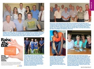 round up 
Delegates from Rotary clubs in Port Elizabeth (D9370) attended POETS in Colesberg. Representing 
the Rotary Clubs of Algoa Bay, Port Elizabeth West, Port Elizabeth and Port Elizabeth Sunrise are 
(back) Cameron Scott, Dave Cartwright, Gianna Doubell, Stephen Lancaster, Karen Hermanus, 
Graham Buchanan, Fred Roberts, (front) Trevor Wells, Shuaib Rahim and Evert Knoesen. 
Every month, the Anns from the Rotary Club 
of Kloof (D9400) hold a tea party for the senior 
citizens in their community. Police dog handlers, 
Lieutenant Jack Haskins and Warrant Officer 
Karl Gous, were recent guests and took their 
dogs, Udain and Butch, to meet the seniors. At 
the party are Lieutenant Jack Haskins, Udain, 
Rotary Ann Jehanne Blades who organises the 
tea party, Ann President Ingrid Edelson, Butch 
and Warrent Officer Karl Gous. 
No less than 13 past district governors, their wives and 23 Rotarians from the Rotary Club of 
Grahamstown Sunset (D9370) raided the Rotary Club of Kenton on Sea (D9370). The PDG raid was 
arranged by PDG Lionel Heath to show support for the newly nominated DGND Bruce Steele-Gray 
and DGN Tom McGhee. Enjoying the evening of fun and fellowship are PDGs Des Willis, Kevin 
Dersley, Trevor Long and Albert Whitfield, DGN Tom McGhee, PDGs Lionel Heath, Mel Smethurst, 
Bev Radue, Fred Roberts and DGND Bruce Steele-Gray. 
John Muragiri, a farmer and livestock 
breeder received a prosthetic hand 
from the Rotary Club of Nairobi 
Utumishi’s (D9212, Kenya) LN-4 
Prosthetic Hand project. His right 
hand and part of his arm were 
amputated after being crushed in a 
grinding machine while making cattle 
feed. 
A golf day was held to raise funds for the various 
projects of the Rotary Club of Port Alfred (D9370). Fifty 
three players enjoyed perfect playing conditions and 
the main sponsor was GMC Air Conditioning, which is 
now being represented in the Eastern Cape by Hawkins 
Air. The competition was won by Dave and Lorna Kirk, 
Wendy Counihan and Sonia Reynolds. The longest drive 
was made by Shirley Heny. Relaxing after a great day 
of golf are Debbie Longhurst, Wendy Counihan, Sonia 
Reynolds and Shirley Heny. 
Raise 
bthare. 
Attend 
the 2014 
World Water 
Summit in 
Sydney, 
Australia 
Friday, 30 May, two days before the Rotary International Convention, the 2014 World Water 
Summit will focus on the benefits of collaboration. Successful WASH programs require the 
cooperation of the community together with technical specialists, government agencies, 
and volunteers. Learn from the leading international experts. Register now for the sixth annual 
international WASH summit. Go to www.wasrag.org. 
36 ♦ Rotary Africa ♦ May 2014 May 2014 ♦ Rotary Africa ♦ 37 
 