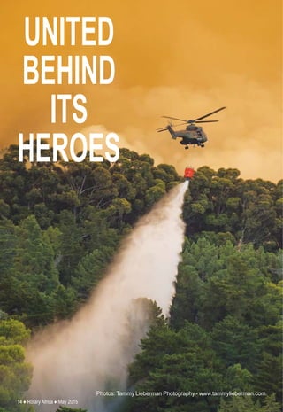 Photos: Tammy Lieberman Photography - www.tammylieberman.com
14 ♦ Rotary Africa ♦ May 2015
united
behind
its
heroes
 