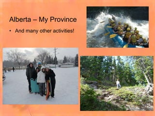 Alberta – My Province And many other activities! 
