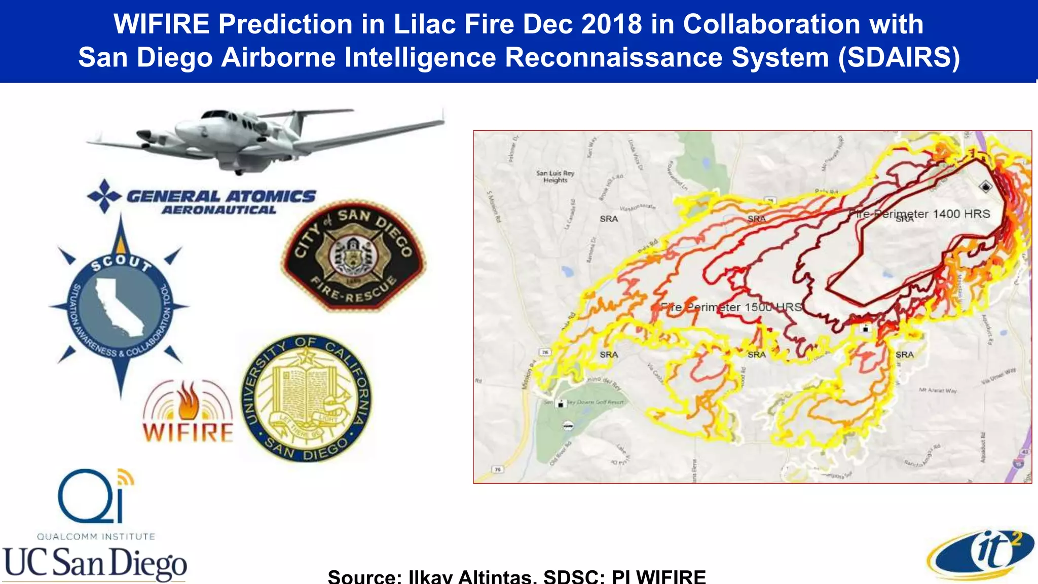 WIFIRE Prediction in Lilac Fire Dec 2018 in Collaboration with
San Diego Airborne Intelligence Reconnaissance System (SDAIRS)
 