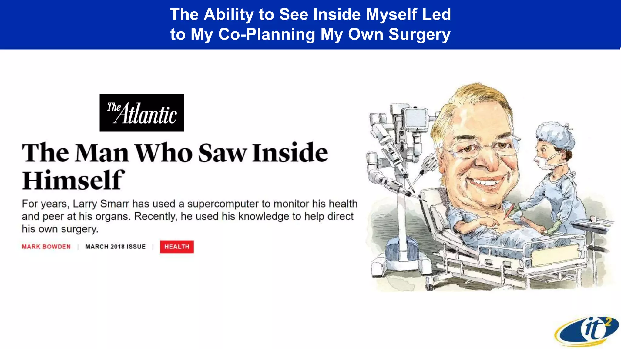 The Ability to See Inside Myself Led
to My Co-Planning My Own Surgery
 