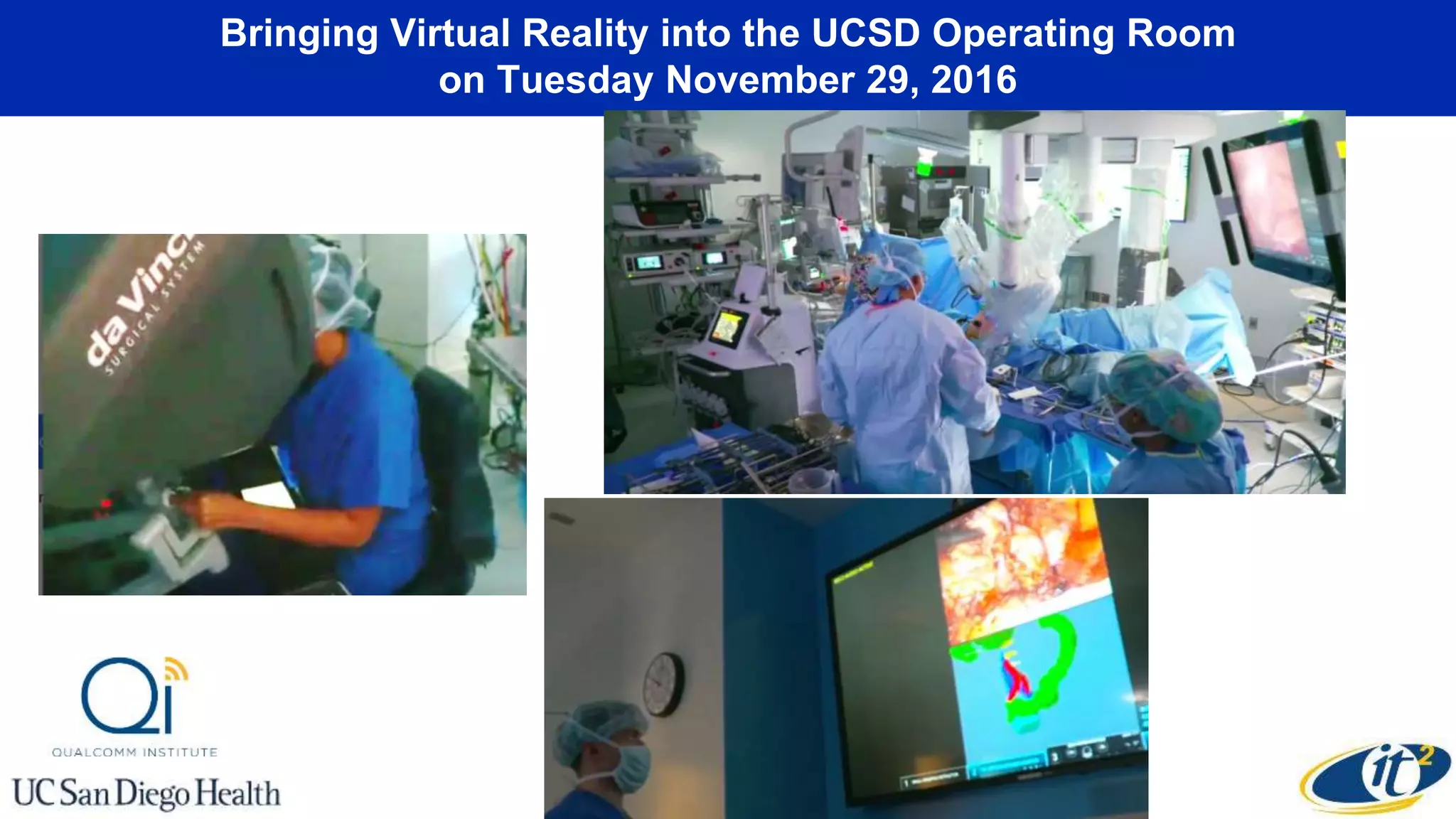Bringing Virtual Reality into the UCSD Operating Room
on Tuesday November 29, 2016
 
