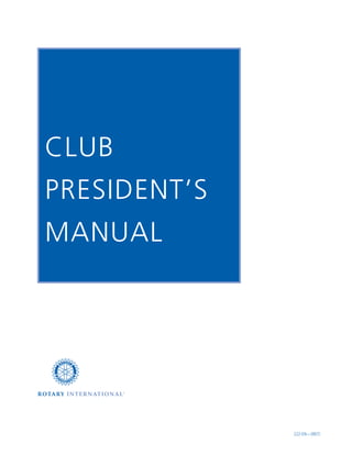 CLUB
PRESIDENT’S
MANUAL




              222-EN—(907)
 