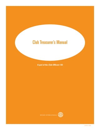 Club Treasurer’s Manual



   A part of the Club Ofﬁcers’ Kit




                                     220-EN—(309)
 