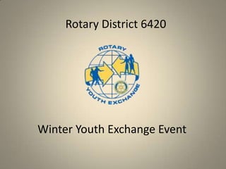 Rotary District 6420




Winter Youth Exchange Event
 