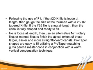 Exenterate Rotary endodontic system, protaper feachers and techniques | PPT
