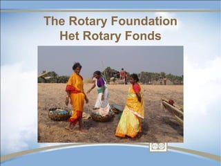 The Rotary Foundation
  Het Rotary Fonds
 