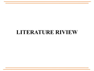 LITERATURE RIVIEW
 