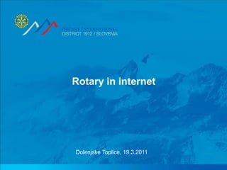 Rotary in internet




Dolenjske Toplice, 19.3.2011
 