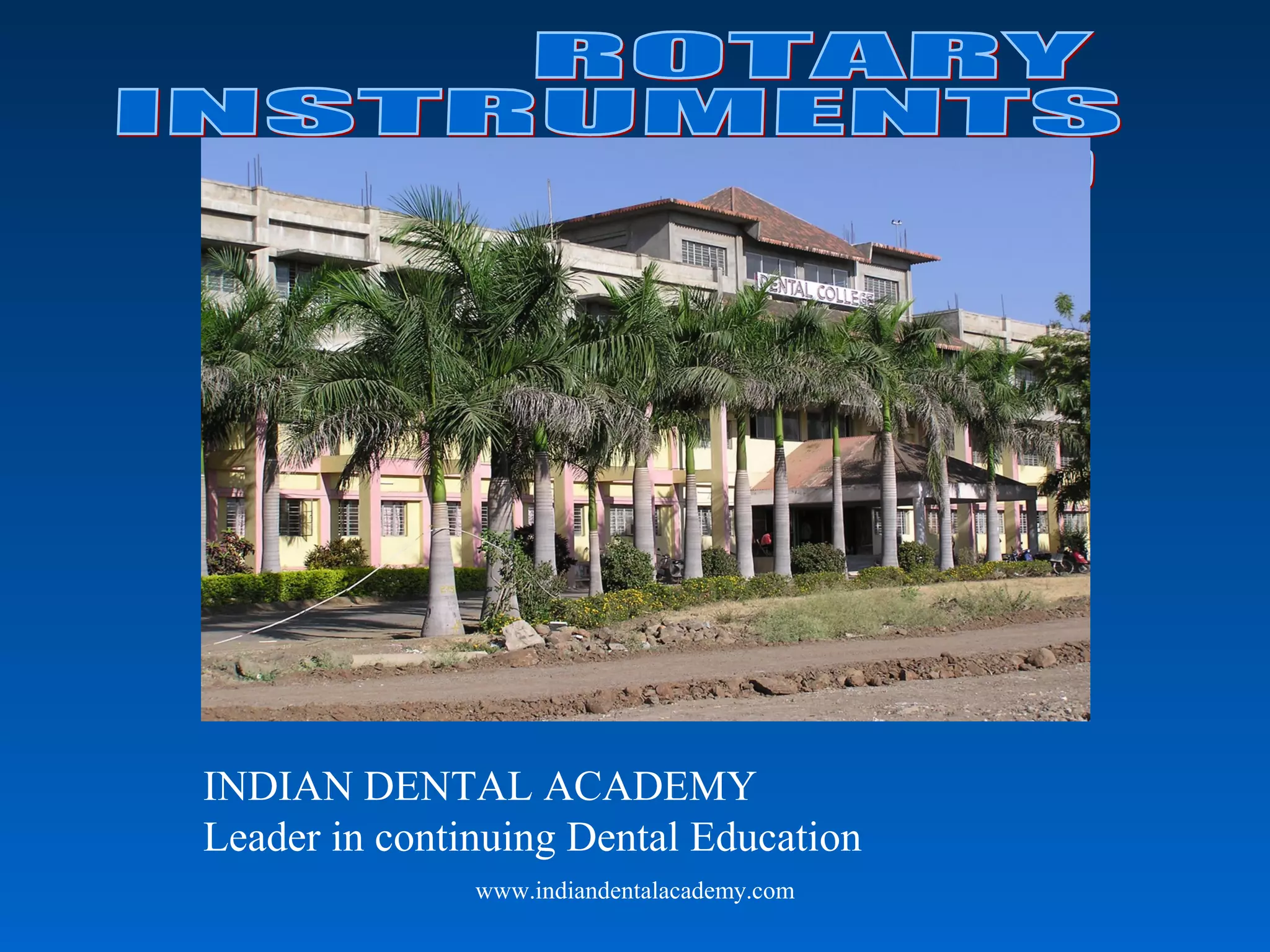Rotary instruments / dental implant courses by Indian dental academy PPT