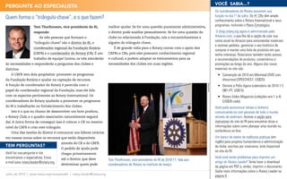 voCê  SABiA...?
pErGuNtE Ao ESpECiALiStA
                                                                                                                                                    Os coordenadores do Rotary assumem sua
                                                                                                                                                    função no dia 1º de julho. Os 41 CRs têm amplo
Quem	forma	o	“triângulo-chave”,	e	o	que	fazem?                                                                                                      conhecimento sobre o Rotary International e seus
                    Tom Thorfinnson, vice-presidente do RI,              melhor ajudar. Se for uma questão puramente administrativa,                programas, incluindo o Plano Estratégico.
                    responde:                                            o diretor pode auxiliar pessoalmente. Se for uma questão do                 O shop.rotary.org agora é administrado pela
                         As três pessoas que formam o                    clube ou relacionada à Fundação, nós a encaminharemos a                    Amazon.com, o que lhe dá a opção de usar sua
                                                                                                                                                    conta atual na Amazon para encomendar materiais
                    “triângulo-chave” são o diretor do RI, o             alguém do triângulo-chave.
                                                                                                                                                    e rastrear pedidos, gerenciar o seu histórico de
                    coordenador regional da Fundação Rotária                 É de grande valia para o Rotary contar com o apoio dos
                                                                                                                                                    compras e manter uma lista de produtos em que
                    (CRFR) e o coordenador do Rotary (CR). É um          CRFRs e CRs, pois eles possuem conhecimento regional                       tenha interesse. Rotarianos também terão acesso
                    trabalho de equipe! Juntos, os três atenderão        e cultural, e podem adaptar os treinamentos para as                        a recomendações de produtos, comentários e
às necessidades e responderão a perguntas dos clubes e                   necessidades dos clubes em suas regiões.                                   promoções ao longo do ano. Alguns dos novos
distritos.                                                                                                                                          materiais no site são:
    O CRFR tem dois propósitos: promover os programas                                                                                                 •	 Convenção de 2010 em Montreal (DVD com
da Fundação Rotária e ajudar na captação de recursos.                                                                                                    discursos) (SPEECHES7, US$25)
A função de coordenador do Rotary é parecida com o




                                                                                                                                       Jamie Berg
                                                                                                                                                      •	 Elimine a Pólio Agora (calendário de 2010-11)
papel do coordenador regional da Fundação, mas ele lida                                                                                                  (961-PT, US$15)
com os aspectos pertinentes ao Rotary International. Os                                                                                               •	 Rotary Video Maganize (coleções ano 1 a 4)
coordenadores do Rotary ajudarão a promover os programas                                                                                                 (US$30 cada)
do RI e trabalharão no fortalecimento dos clubes.                                                                                                   Você pode economizar tempo e dinheiro
    Isto é o que eu chamo de desenvolver um bom produto,                                                                                            comunicando-se com pessoas de todo o mundo
o Rotary Club, e o quadro associativo naturalmente seguirá                                                                                          através de webinars. Acesse a seção para
daí. A única forma de conseguir isso é colocar o CR no mesmo                                                                                        instrutores do site do RI para encontrar dicas e
nível do CRFR e criar este triângulo.                                                                                                               informações sobre como planejar uma reunião ou
    Uma das tarefas do diretor é comunicar aos líderes rotários
                                                                                                                                                    conferência on-line.
em nossas zonas sobre os recursos que estão disponíveis                                                                                             Um banco de dados de melhores práticas (em
                                        através do CR e do CRFR.                                                                                    inglês) para projetos humanitários e administração
tEM pErGuNtAS?                                                                                                                                      de clube, escritas por rotarianos, está disponível
                                        O pedido de ajuda pode
                                                                                                                                                    no site do RI.
Você faz sua pergunta e nós             chegar primeiramente
encontramos o especialista. Envie       até o diretor, que deve
                                                                                                                                                    Você está tendo problemas para imprimir um
                                                                         Tom Thorfinnson, vice-presidente do RI de 2010-11, fala aos
e-mail para rotary.leader@rotary.org.                                                                                                               artigo do Rotary Leader? Tente fazer o download
                                        determinar quem pode             coordenadores do Rotary no instituto de março.
                                                                                                                                                    da página em PDF e, então, imprimir o documento.
                                                                                                                                                    Saiba mais informações sobre o Rotary Leader na
Julho de 2010 | www.rotary.org/rotaryleader | rotary.leader@rotary.org
                                                                                                                                                    página 9.
 