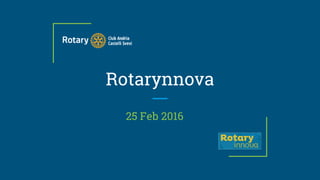 Rotarynnova
25 Feb 2016
 