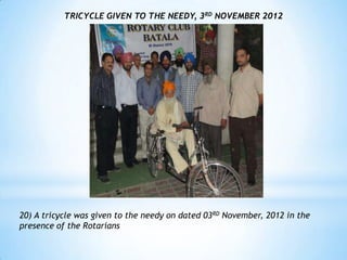 TRICYCLE GIVEN TO THE NEEDY, 3RD NOVEMBER 2012




20) A tricycle was given to the needy on dated 03RD November, 2012 in the
presence of the Rotarians
 