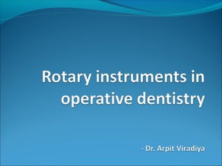 Rotary instruments in operative dentistry | PPT