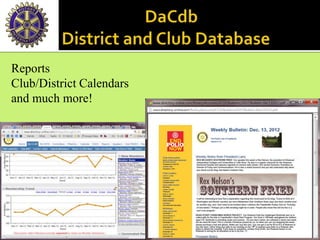 Reports
Club/District Calendars
and much more!
 