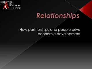 Relationships How partnerships and people drive economic development 